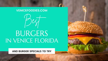 Finding The Best Burger in Venice, Florida